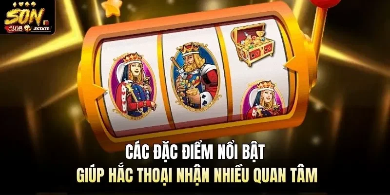 Các đặc điểm nổi bật giúp hắc thoại nhận nhiều quan tâm