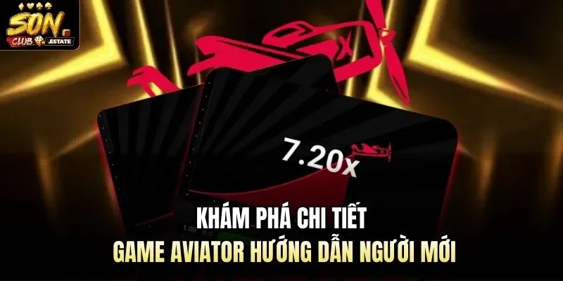 Khám phá chi tiết game Aviator hướng dẫn người mới 