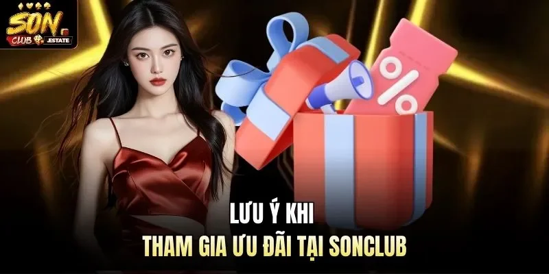 Lưu ý khi tham gia ưu đãi tại Sonclub