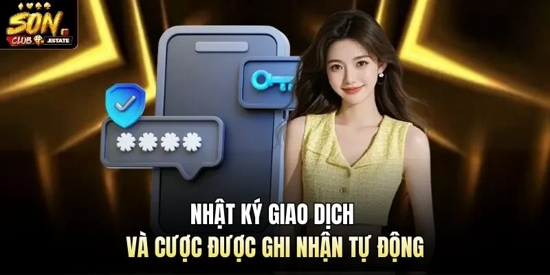 Nhật ký giao dịch và cược được ghi nhận tự động
