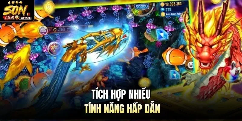 Tích hợp nhiều tính năng hấp dẫn
