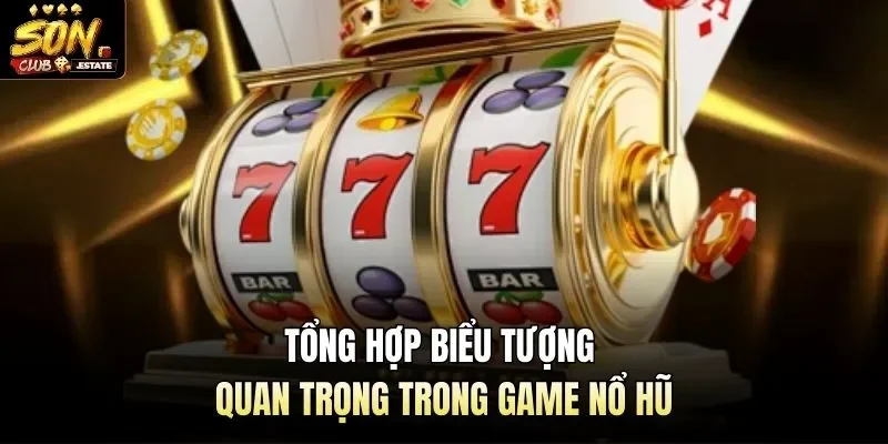 Tổng hợp biểu tượng quan trọng trong game nổ hũ